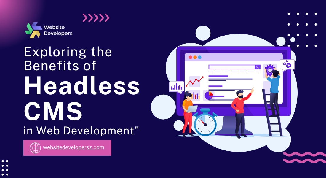 Exploring-the-Benefits-of-Headless-CMS-in-Web-Development