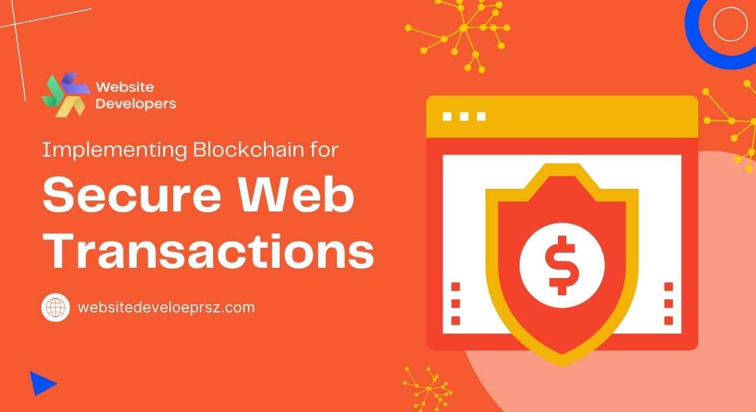 Implementing-Blockchain-for-Secure-Web-Transactions