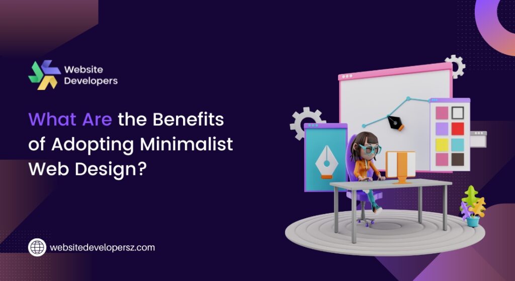 What Are the Benefits of Adopting Minimalist Web Design?