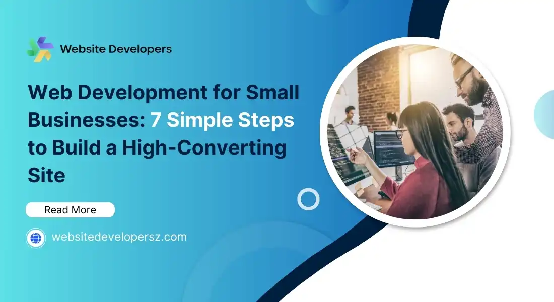 Web Development for Small Businesses_ 7 Simple Steps to Build a High-Converting Site