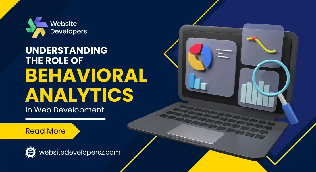 Understanding the Role of Behavioral Analytics in Web Development