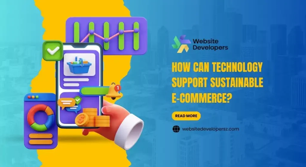 How Can Technology Support Sustainable E-Commerce?