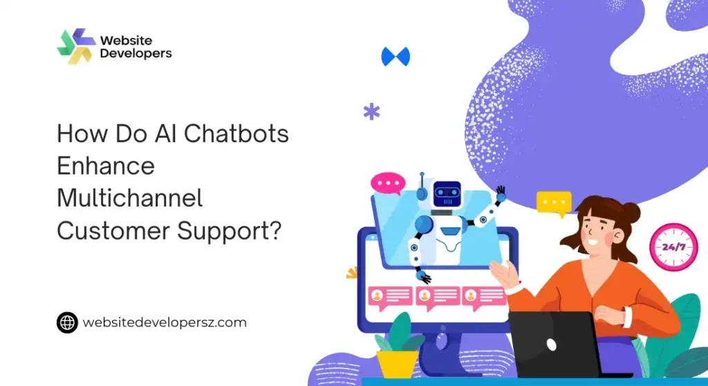 How Do AI Chatbots Enhance Multichannel Customer Support?