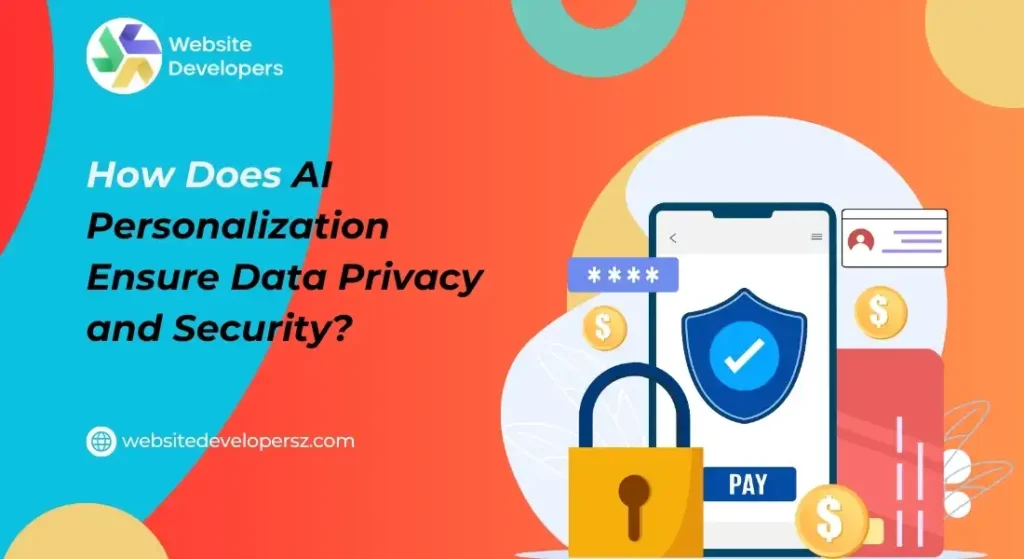 How Does AI Personalization Ensure Data Privacy and Security?