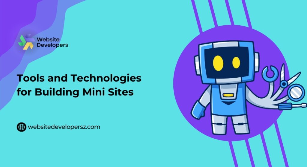 Tools and Technologies for Building Mini Sites