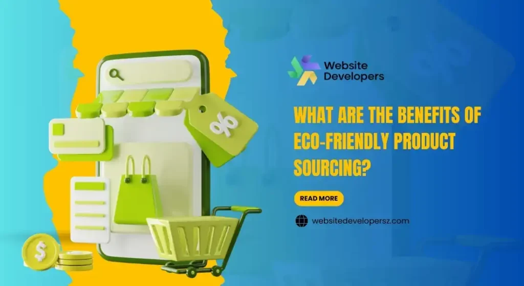 What Are the Benefits of Eco-Friendly Product Sourcing?