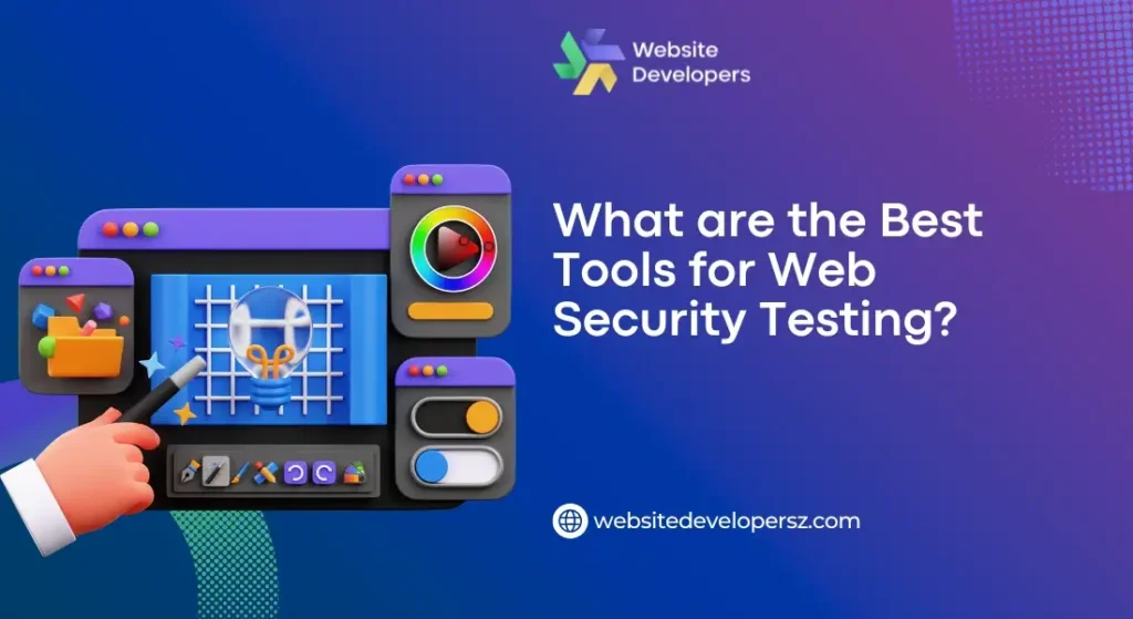 What are the Best Tools for Web Security Testing?