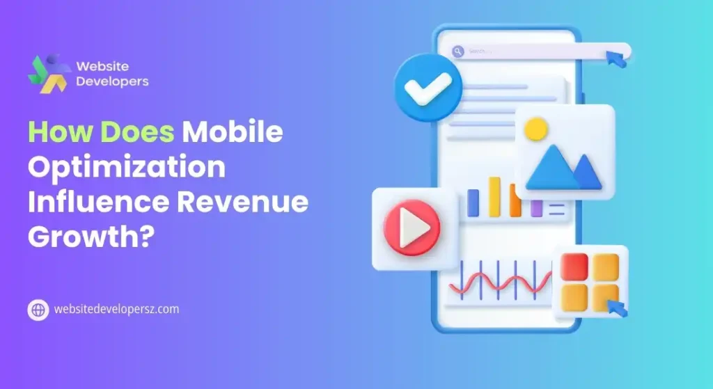 How Does Mobile Optimization Influence Revenue Growth?