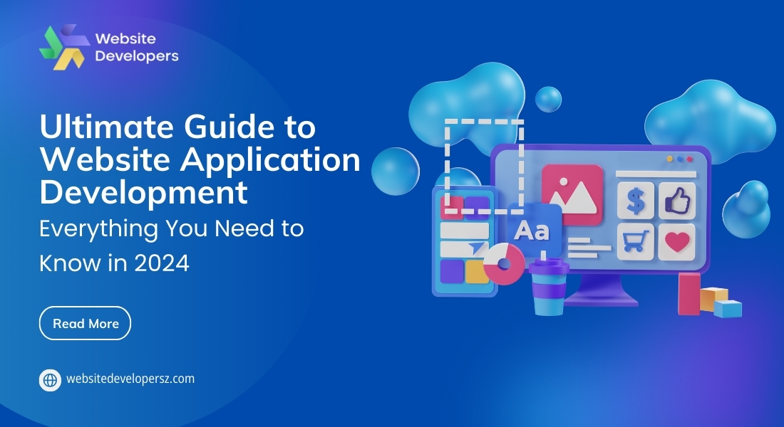 Ultimate Guide to Website Application Development: Everything You Need to Know in 2024