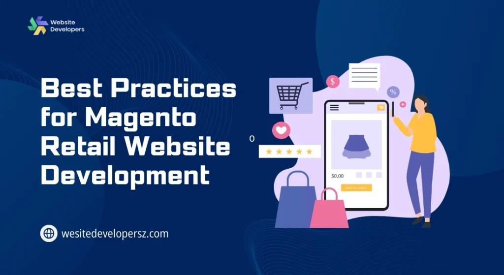 Best Practices for Magento Retail Website Development
