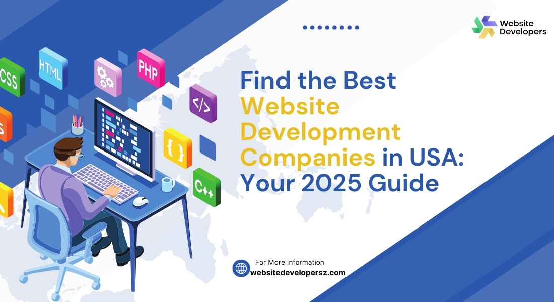 Find the Best Website Development Companies in USA: Your 2025 Guide