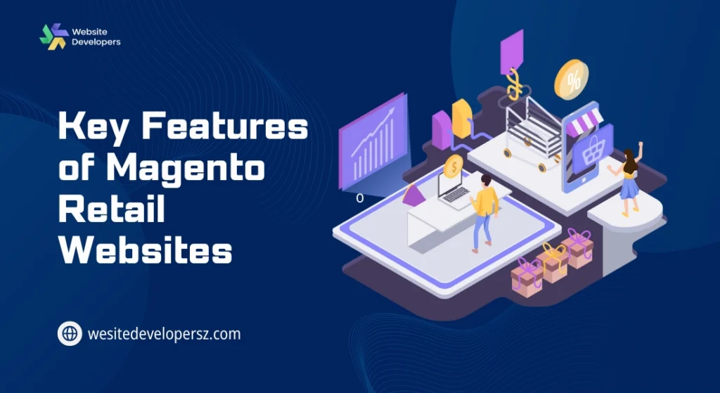 Key Features of Magento Retail Websites
