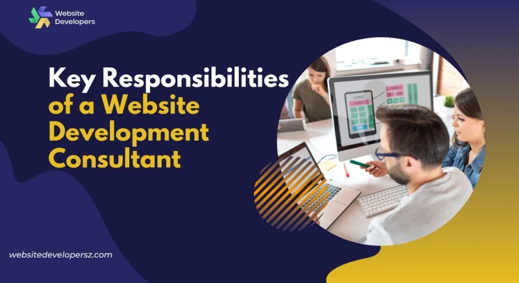 Key Responsibilities of a Website Development Consultant
