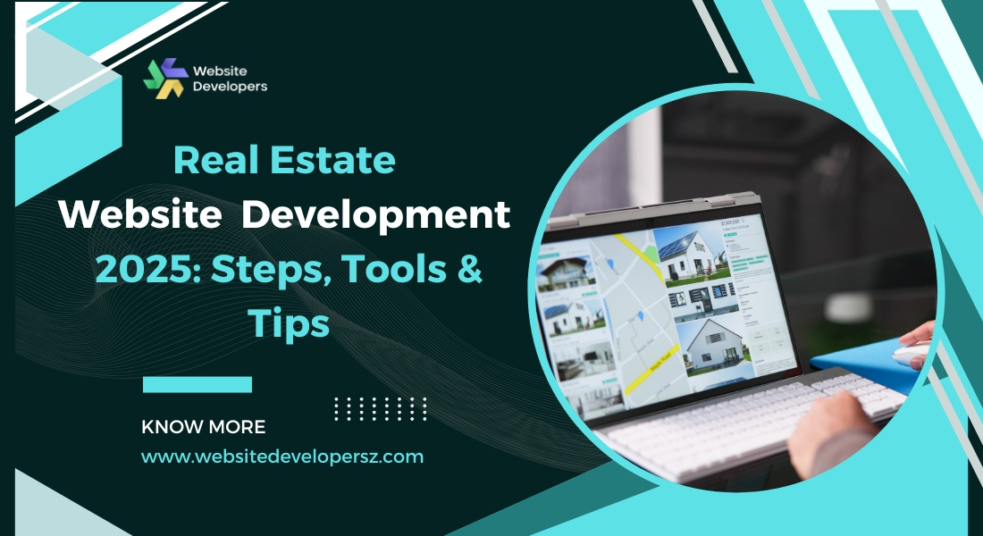 Real Estate Website Development 2025: Steps, Tools & Tips