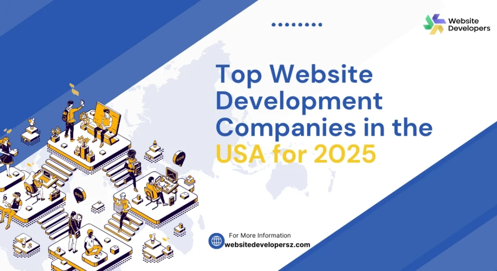 Top Website Development Companies in the USA for 2025
