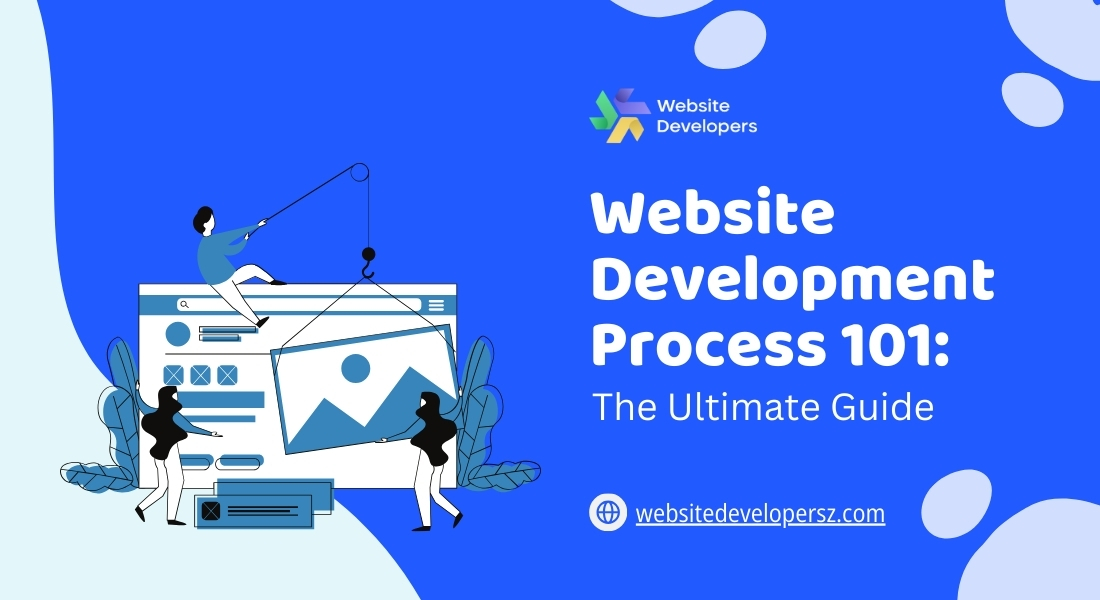 Website Development Process 101: The Ultimate Guide